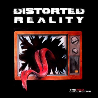 Distorted Reality