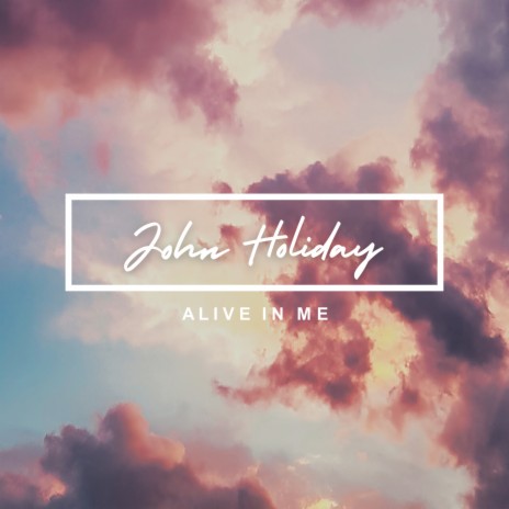 Alive In Me | Boomplay Music