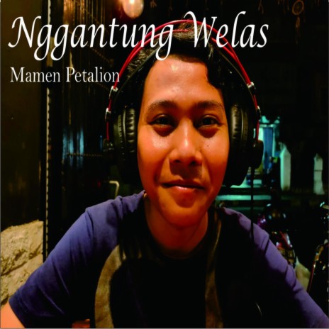 Nggantung Welas | Boomplay Music