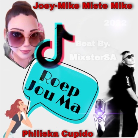 Philiska Cupido Roep Jou Ma ft. MixsterSA & Joey-Mike Miste Mike