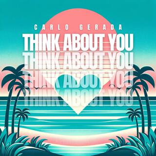 Think About You (D-Rey Remix Radio Edit)