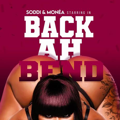 Back Ah Bend ft. Monéa | Boomplay Music