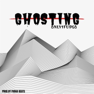 GHOSTING (NO HOOK)