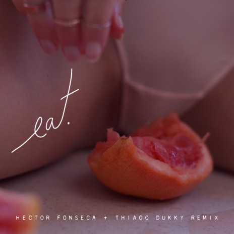 EAT (Hector Fonseca & Thiago Dukky Remix) ft. Hector Fonseca & Thiago Dukky | Boomplay Music