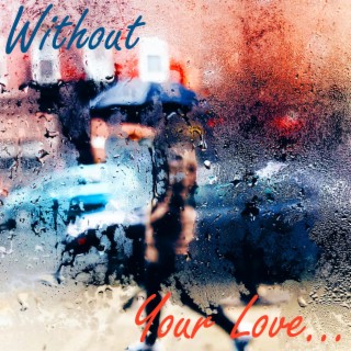 Without Your Love