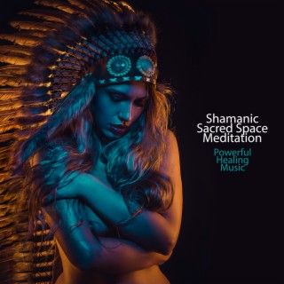 Shamanic Sacred Space Meditation: Powerful Healing Music