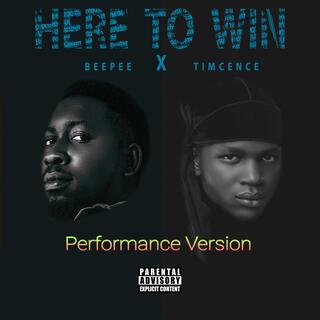 Here To Win (Performance Version)