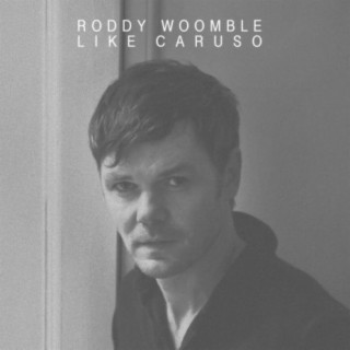 Download Roddy Woomble album songs Like Caruso Boomplay Music