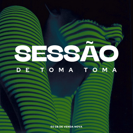 Sessão de Toma Toma | Boomplay Music