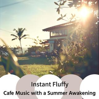 Cafe Music with a Summer Awakening