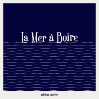 La mer à boire