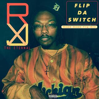 Flip Da Switch. (Supa Dupa Fly Mix)