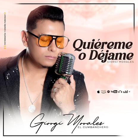 Quiereme o dejame | Boomplay Music