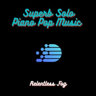 Superb Solo Piano Pop Music