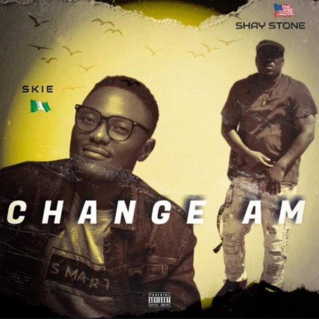 Change Am * Skie | Boomplay Music