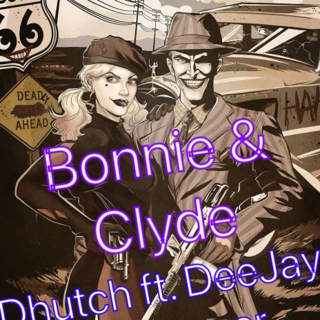 Bonnie & clyde ft. Deejay Tha Singer | Boomplay Music