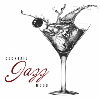 Cocktail Jazz Mood: Evening Smooth Jazz for Lounge Bar