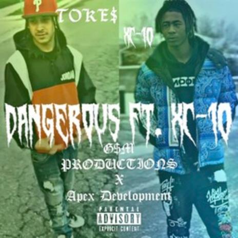 DANGEROUS ft. XC-10 & Zay $teppn | Boomplay Music