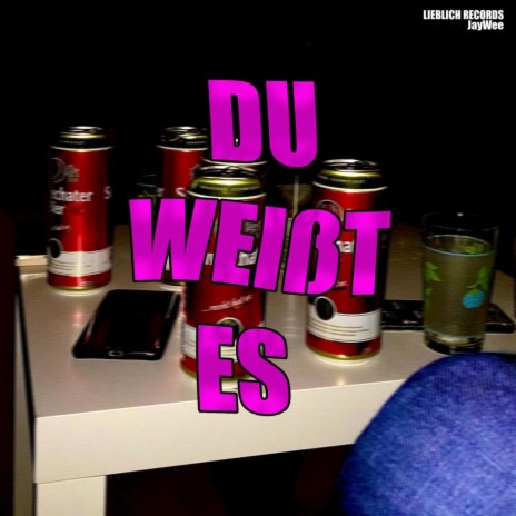 Du Weißt Es | Boomplay Music