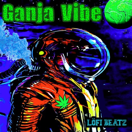 Ganja Vibe | Boomplay Music