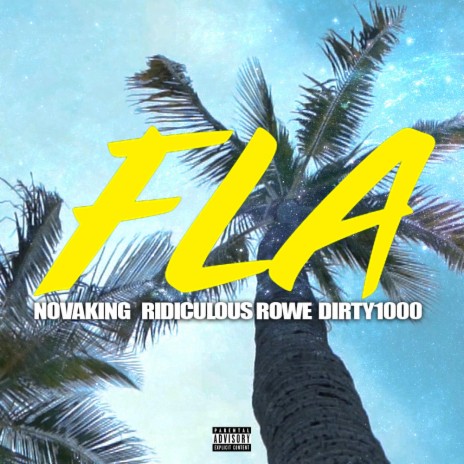FLA ft. Ridiculous Rowe & Dirty1000 | Boomplay Music