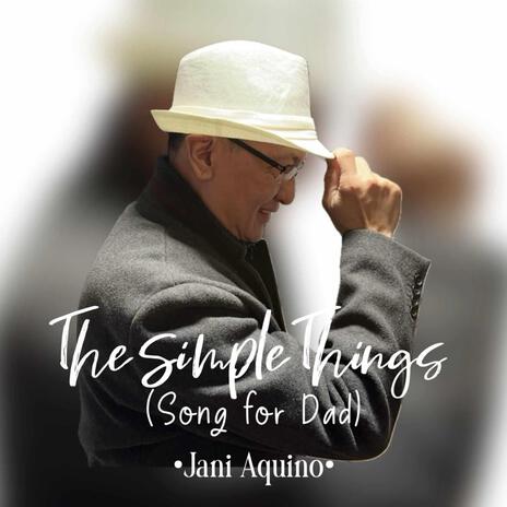 THE SIMPLE THINGS (SONG FOR DAD) | Boomplay Music