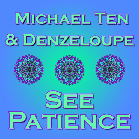 See Patience ft. Denzeloupe