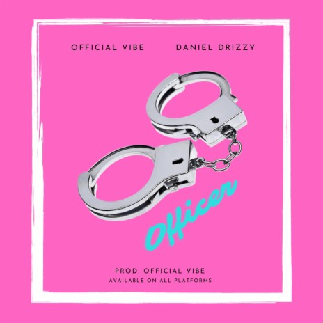 Officer ft. Daniel DRIZZY | Boomplay Music