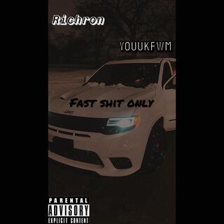 Fast Shit Only