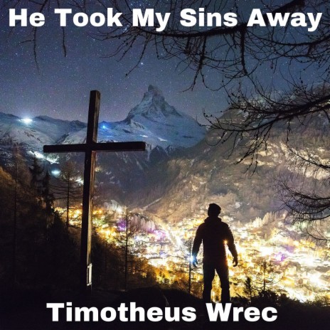 He Took My Sins Away | Boomplay Music