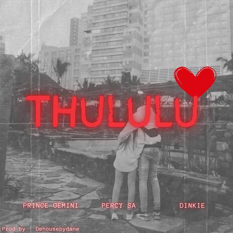 Thululu ft. Dinkie & Percy SA | Boomplay Music