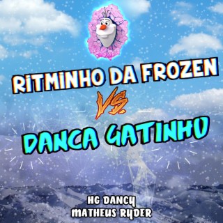 RITMINHO DA FROZEN VS DANÇA GATINHO