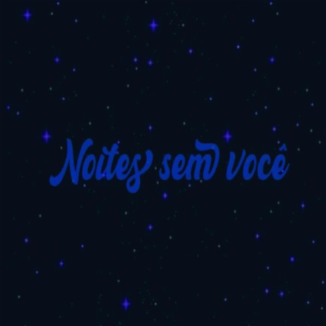 Noites Sem Você ft. MARI TORQUATO | Boomplay Music