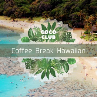 Coffee Break Hawaiian