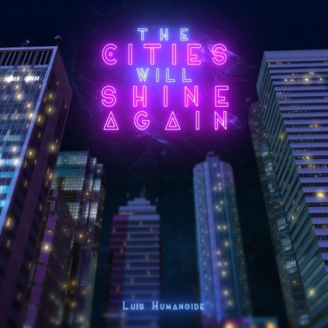 The Cities Will Shine Again | Boomplay Music