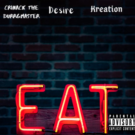 Eat ft. Desire & Kreation | Boomplay Music