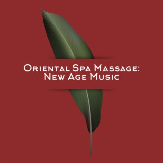 Oriental Spa Massage: New Age Music, Green Space for Body Regeneration and Deep Relaxation