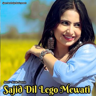 Sajid Dil Lego Mewati