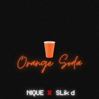 Orange Soda ft. SLik d lyrics | Boomplay Music