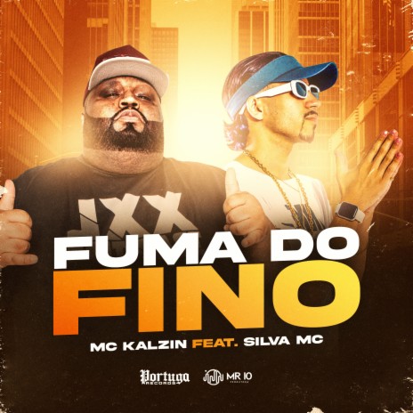 Fuma do Fino ft. Silva Mc | Boomplay Music