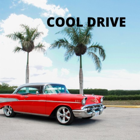 Cool Drive | Boomplay Music