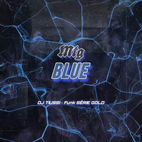 MTG BLUE (Serie Gold) ft. Funk SÉRIE GOLD & Tiussi no Beat | Boomplay Music