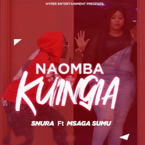 Naomba Kuingia ft. Msaga Sumu | Boomplay Music