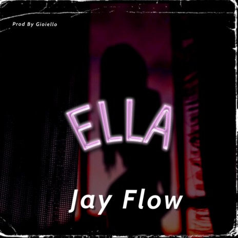 Ella Jay Flow | Boomplay Music