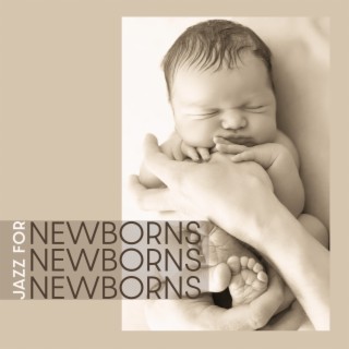 Jazz for Newborns. Relaxes, Calms Down, Soothes the Nerves, Reduces Stress, Amazing Music