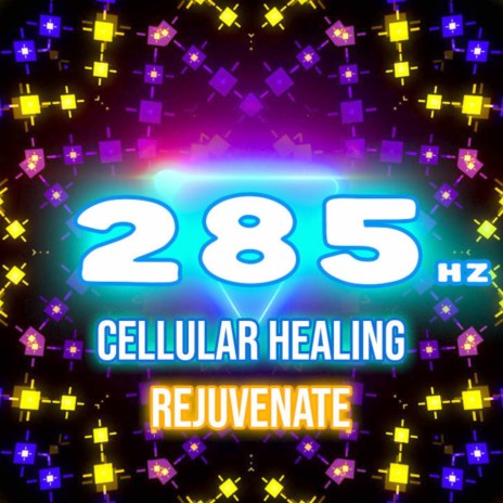 Rejuvenecimiento y curación celular (285 Hz)