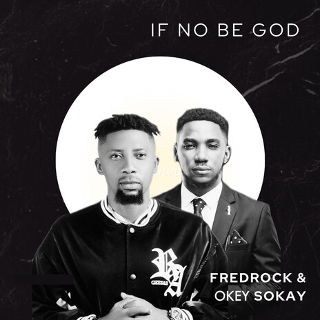 If no be God ft. Okey Sokay | Boomplay Music