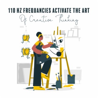 110 Hz Frequancies Activate The Art Of Creative Thinking