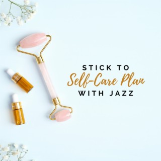 Stick to Self-Care Plan with Jazz – Music for Relaxing Bath Time & Pleasant Leisure at Home