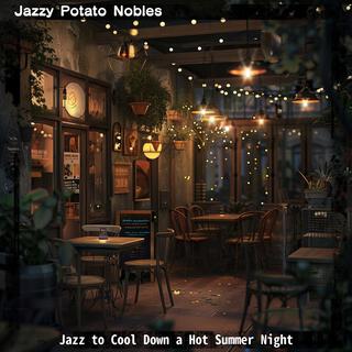 Jazz to Cool Down a Hot Summer Night